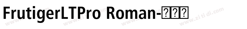FrutigerLTPro Roman字体转换 FrutigerLTPro Roman字体转换